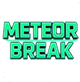 METEOR BREAK