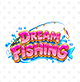 DREAM FISHING