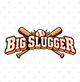 BIG SLUGGER