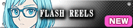 FLASH REELS