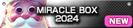 MIRACLE BOX 2024